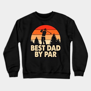 Best Dad By Par T Shirt For Men T-Shirt Crewneck Sweatshirt